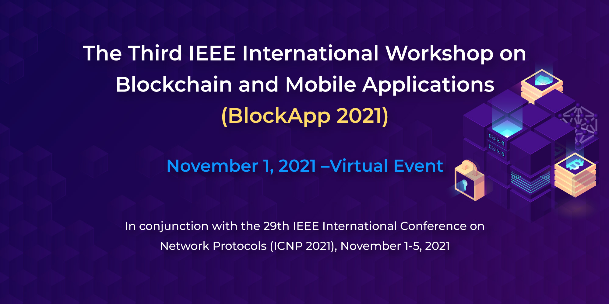 The Third IEEE International Workshop on Blockchain and Mobile Applications (BlockApp 2021)