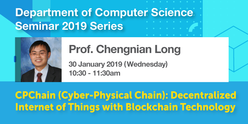 Seminar - CPChain (Cyber-Physical Chain): Decentralized Internet of Things with Blockchain Technology